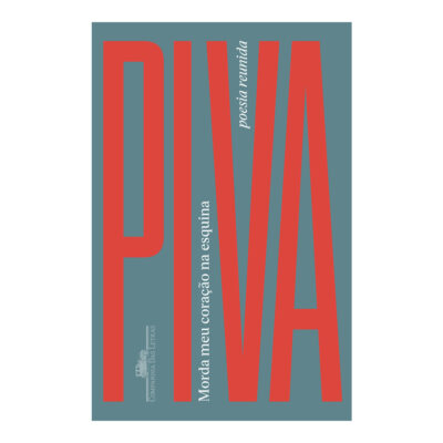 Morda Meu Coração Na Esquina: Poesia Reunida