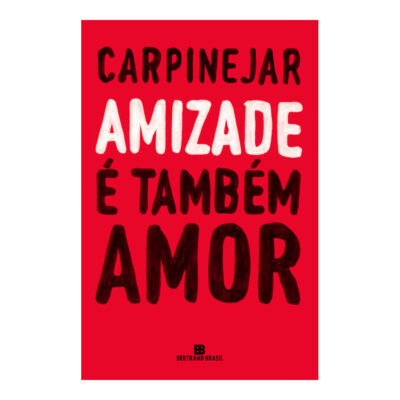 Amizade É Tambem Amor