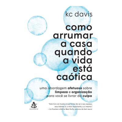 Como Arrumar A Casa Quando A Vida Esta Caótica