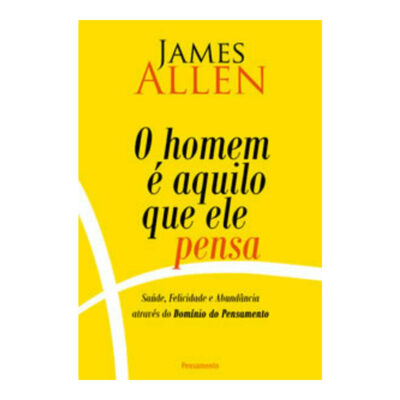 O Homem É Aquilo Que Ele Pensa