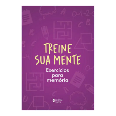 Treine Sua Mente: Exercícios Para Memória