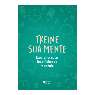 Treine Sua Mente: Exercite Suas Habilidades Mentais
