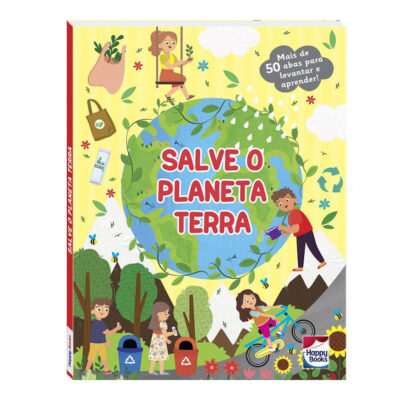 Descobrindo O Mundo: Um Livro Com Abas - Salve O Planeta Terra