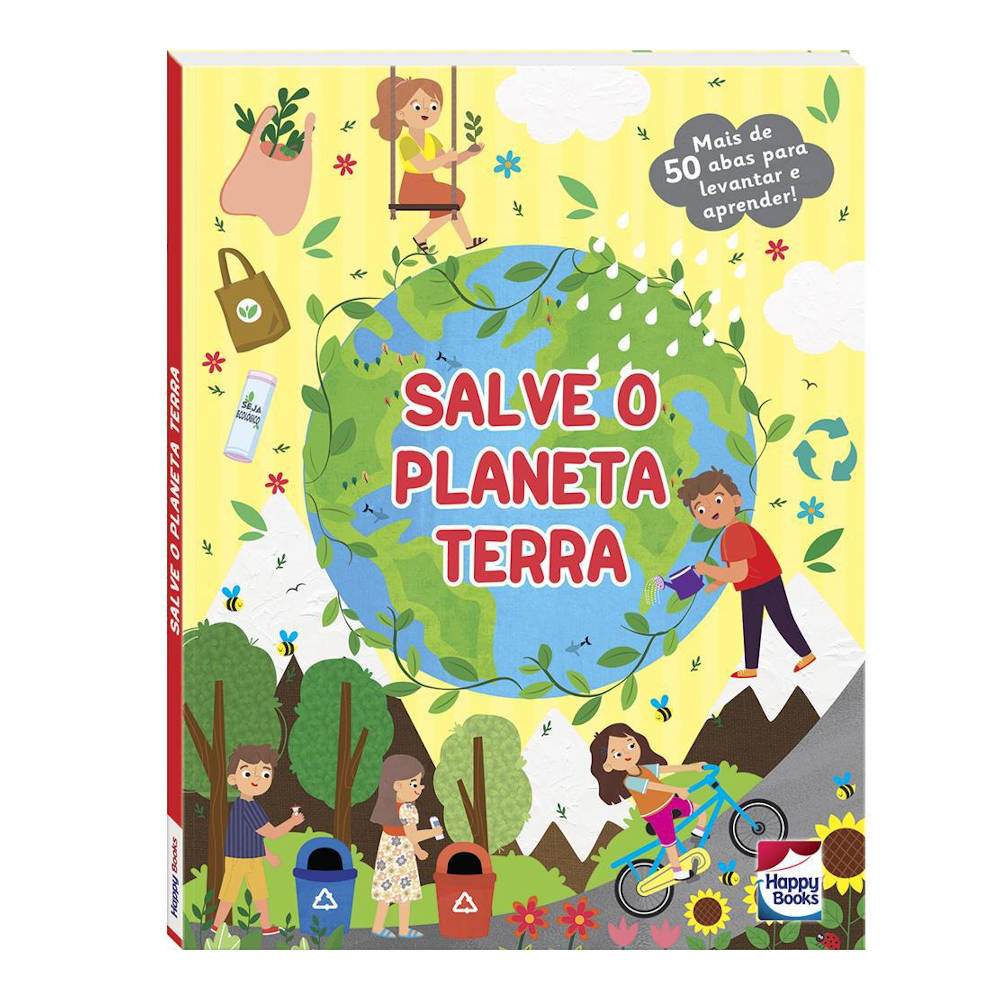 Descobrindo O Mundo: Um Livro Com Abas - Salve O Planeta Terra Descobrindo O Mundo: Um Livro Com Abas - Salve O Planeta Terra
