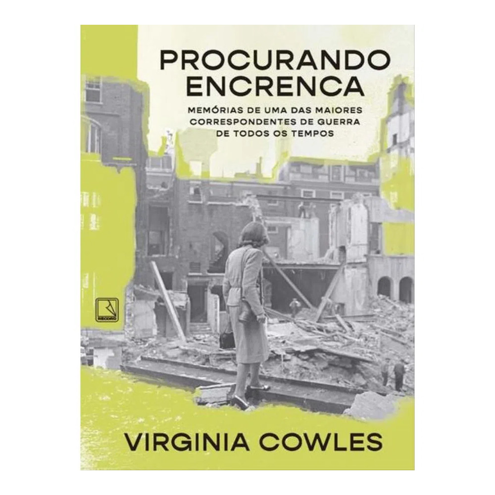 Procurando Encrenca: Memórias De Uma Das Maiores Correspondentes De Guerra De Todos Os Tempo Procurando Encrenca: Memórias De Uma Das Maiores Correspondentes De Guerra De Todos Os Tempo