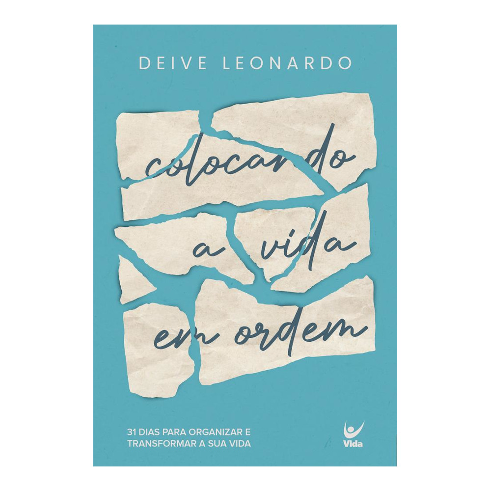 Colocando A Vida Em Ordem Colocando A Vida Em Ordem