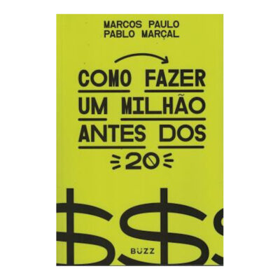 Como Fazer Um Milhão Antes Dos 20