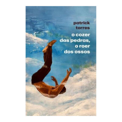 O Cozer Das Pedras, O Roer Dos Ossos