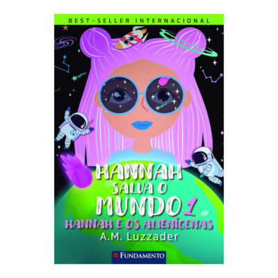 Hannah Salva O Mundo Vol 1 - Hannah E Os Alienígenas