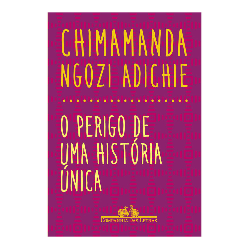 O Perigo De Uma História Única O Perigo De Uma História Única