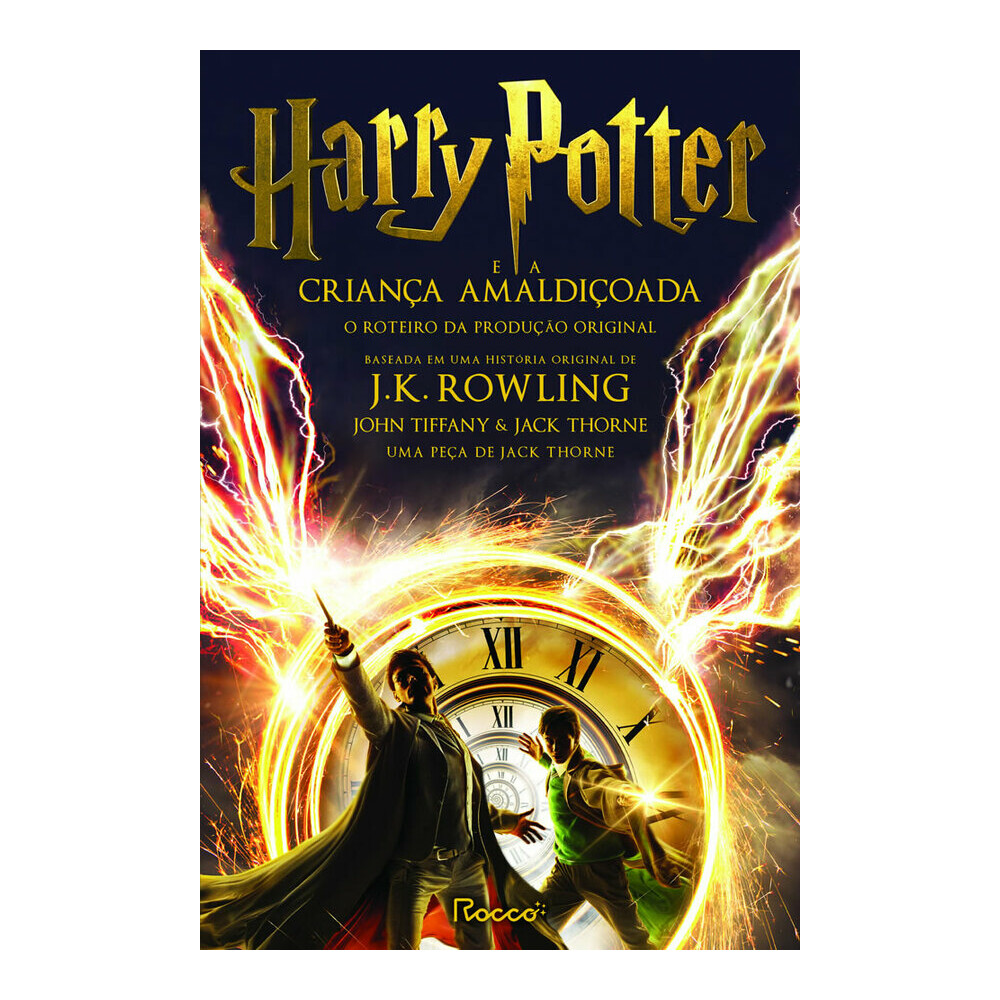 Harry Potter E A Criança Amaldiçoada - O Roteiro Original Harry Potter E A Criança Amaldiçoada - O Roteiro Original