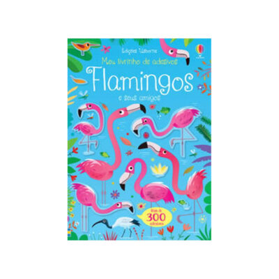 Meu Livrinho De Adesivos - Flamingos E Seus Amigos
