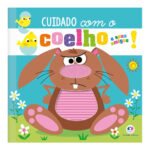 Cuidado Com O Coelho E Seus Amigos