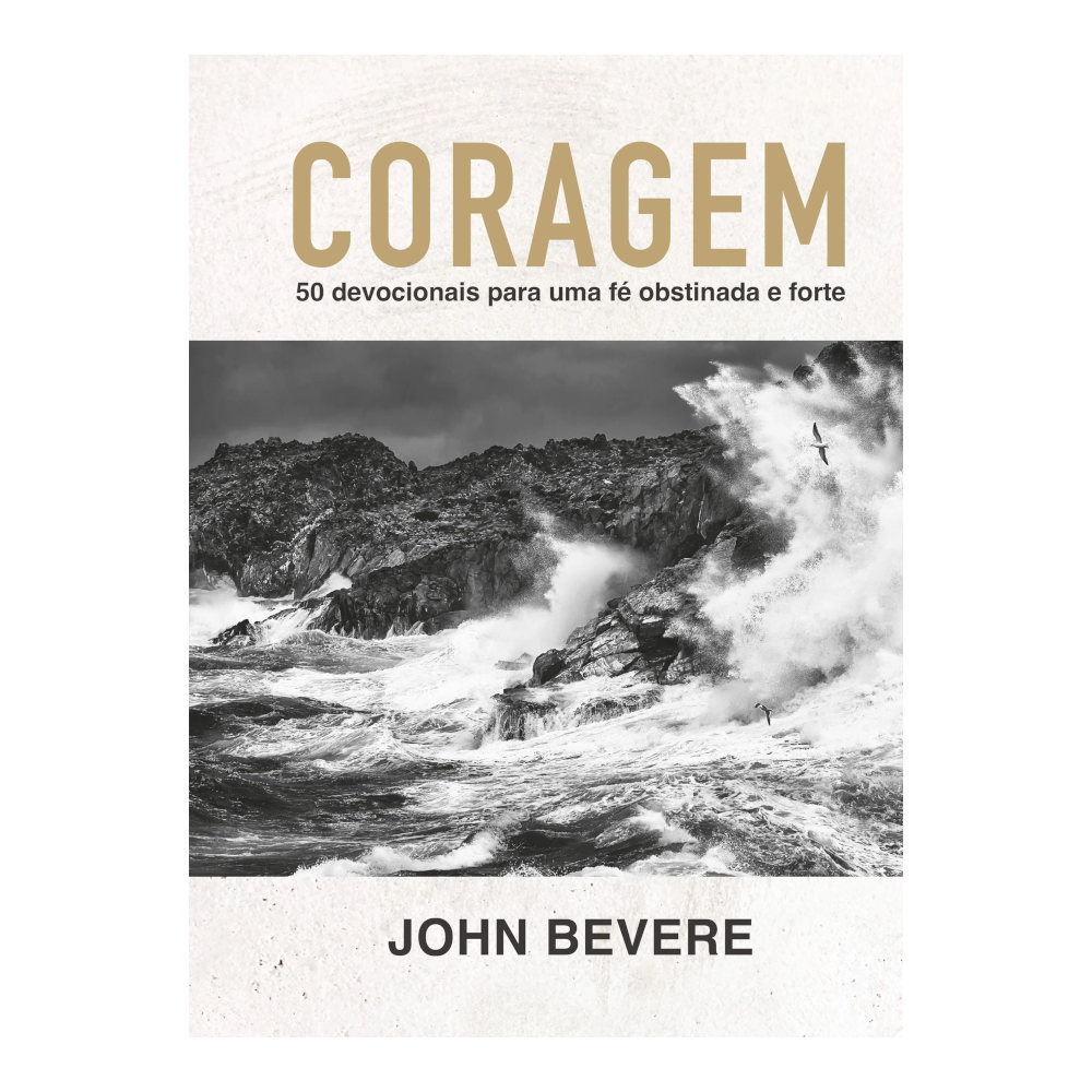 Coragem: 50 Devocionais Para Uma F Constante E Forte Coragem: 50 Devocionais Para Uma F Constante E Forte