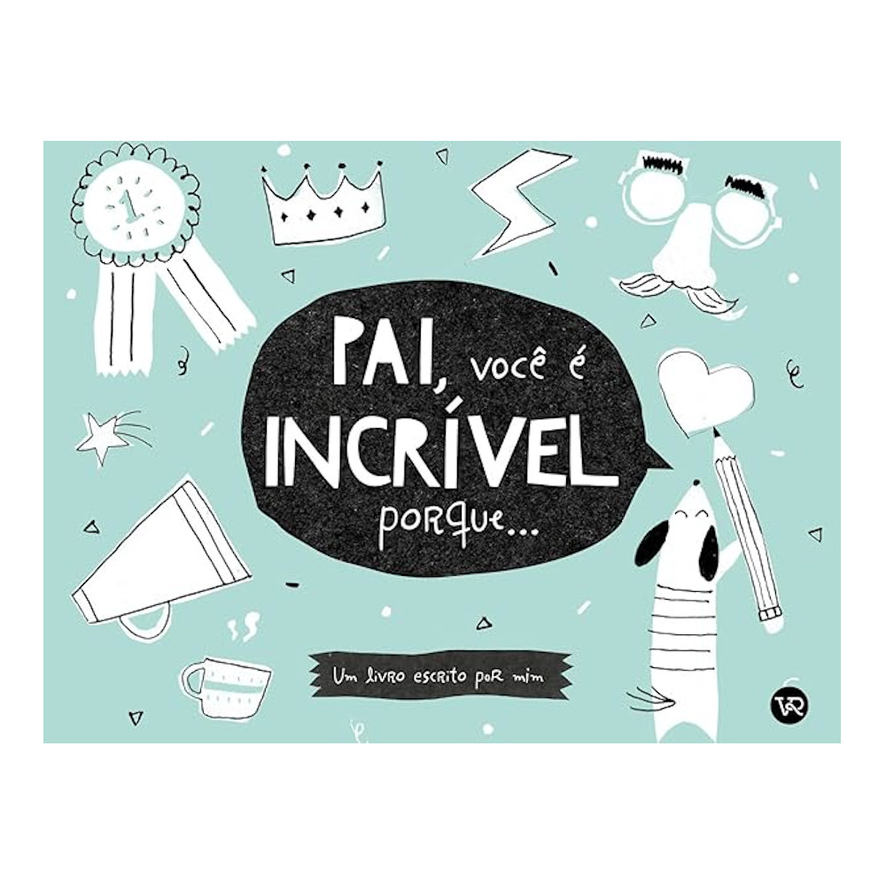 Pai, Você É Incrível Porque... Pai, Você É Incrível Porque...