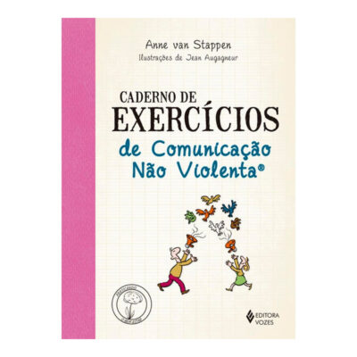 Caderno De Exercícios De Comunicação Não Violenta