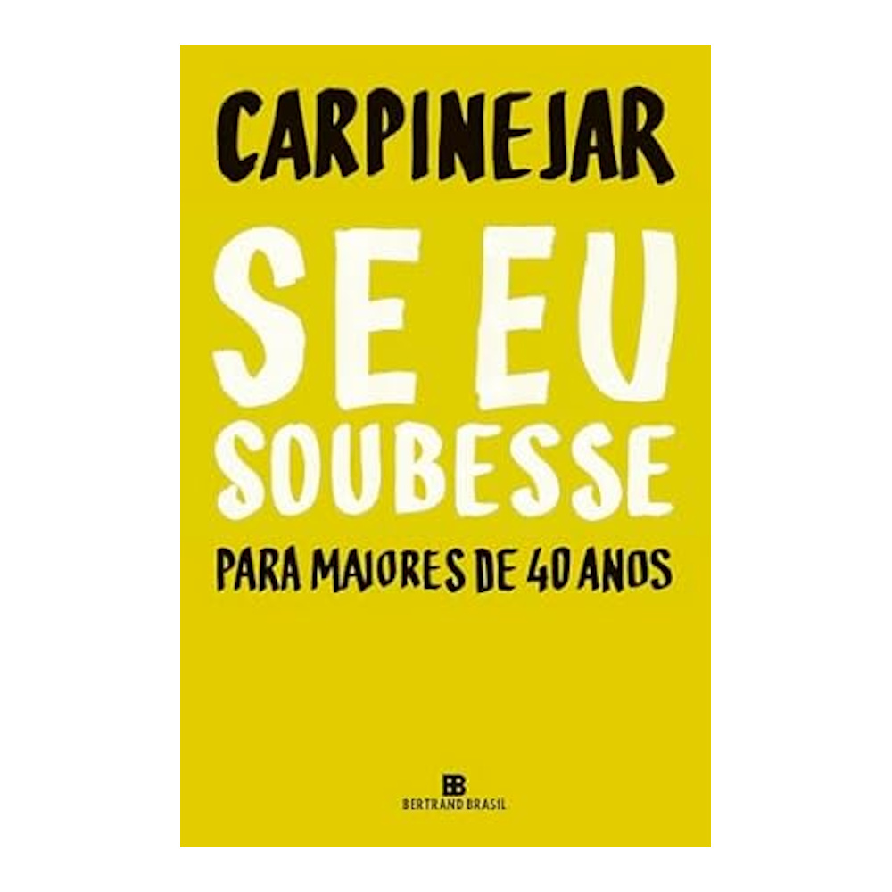 Se Eu Soubesse: Para Maiores De 40 Anos Se Eu Soubesse: Para Maiores De 40 Anos