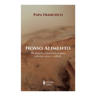 Nosso Alimento Papa Francisco