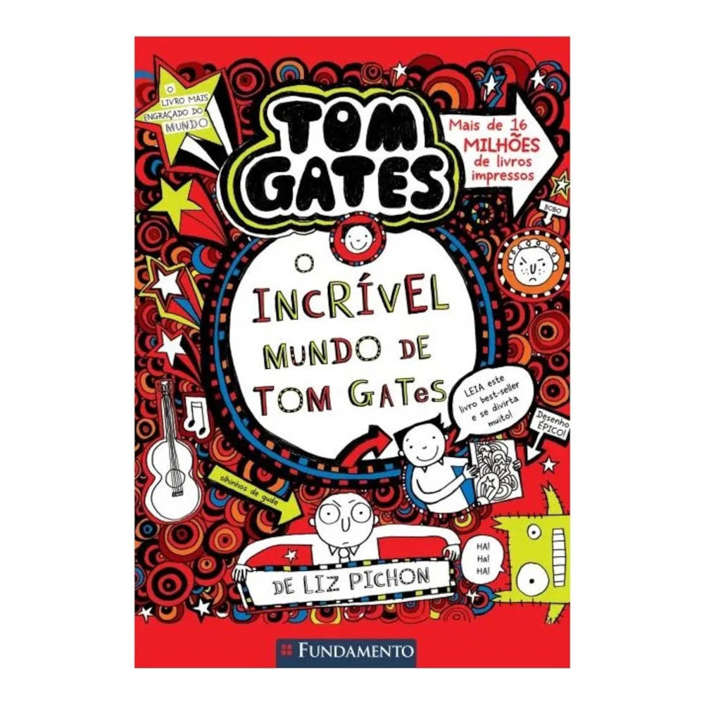 Tom Gates Vol 1 - O Incrível Mundo De Tom Gates Tom Gates Vol 1 - O Incrível Mundo De Tom Gates