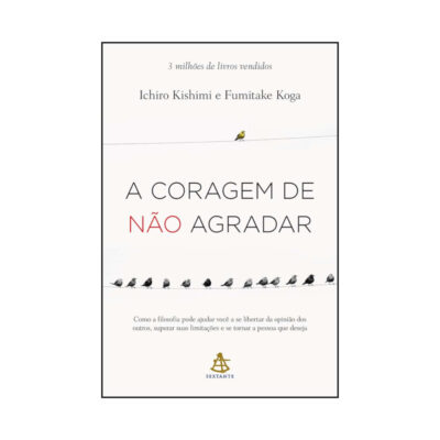 A Coragem De Não Agradar