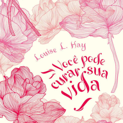 VocÊ Pode Curar Sua Vida  ediÇÃo Comemorativa