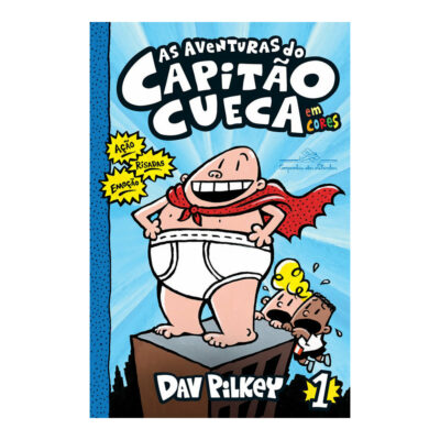 Capitão Cueca Vol 1 - As Aventuras Do Capitão Cueca - Em Cores