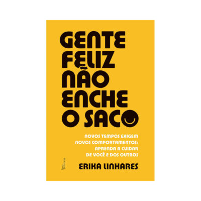Gente Feliz Não Enche O Saco