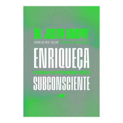 Enriqueça Com O Poder Do Subconsciente