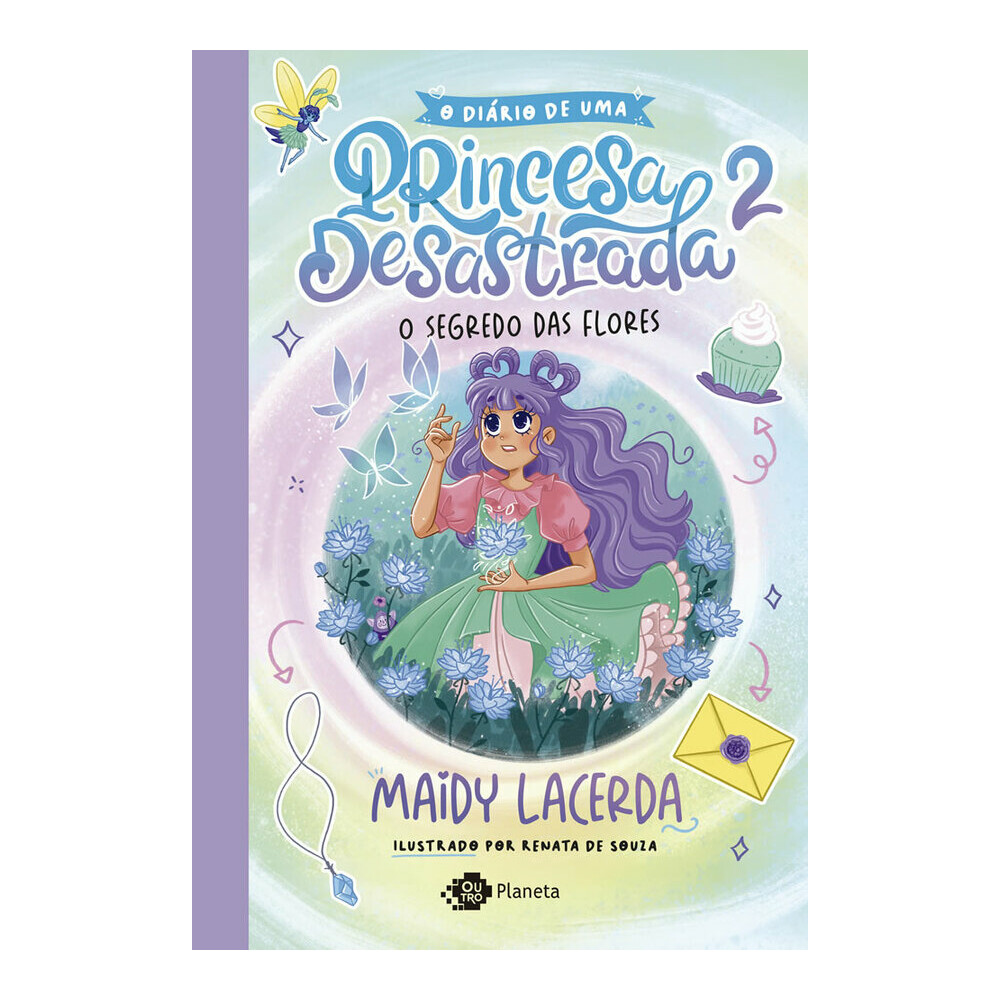 O Diário De Uma Princesa Desastrada Vol 2 - O Segredo Das Flores O Diário De Uma Princesa Desastrada Vol 2 - O Segredo Das Flores