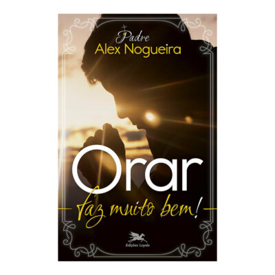 Orar Faz Muito Bem Padre, Alex Nogueira