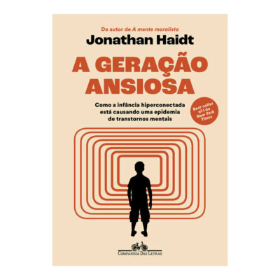 A Geracao Ansiosa Haidt, Jonathan