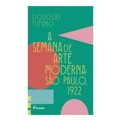 A Semana De Arte Moderna São Paulo 1922