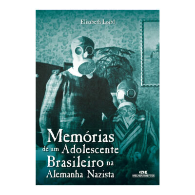 Memorias De Um Adolescente Brasileiro Na Alemanha Nazista
