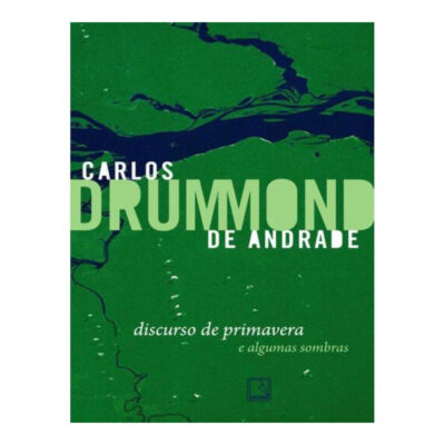 Discurso De Primavera E Algumas Sombras Discurso De Primavera E Algumas Sombras