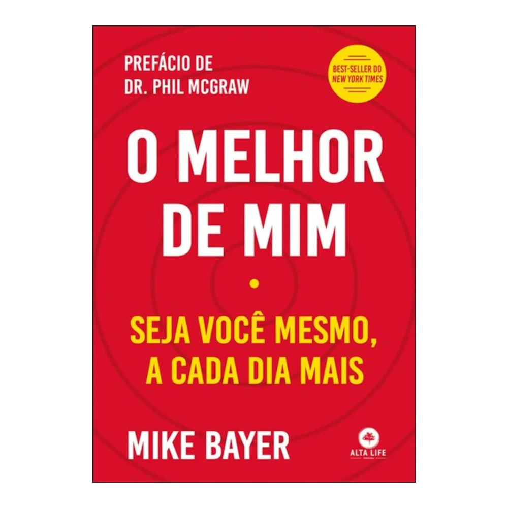 O Melhor De Mim: Seja Você Mesmo, A Cada Dia Mais O Melhor De Mim: Seja Você Mesmo, A Cada Dia Mais
