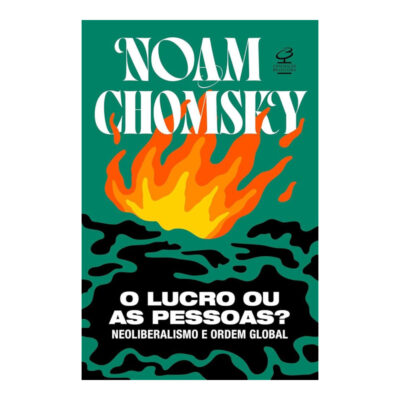 O Lucro Ou As Pessoas?: Neoliberalismo E Ordem Global