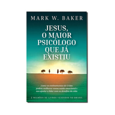 Jesus, O Maior Psicólogo Que Já Existiu