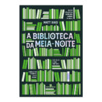 A Biblioteca Da Meia-Noite A Biblioteca Da Meia-Noite