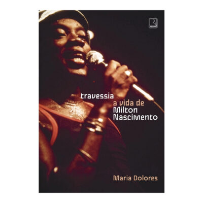 Travessia - A Vida De Milton Nascimento