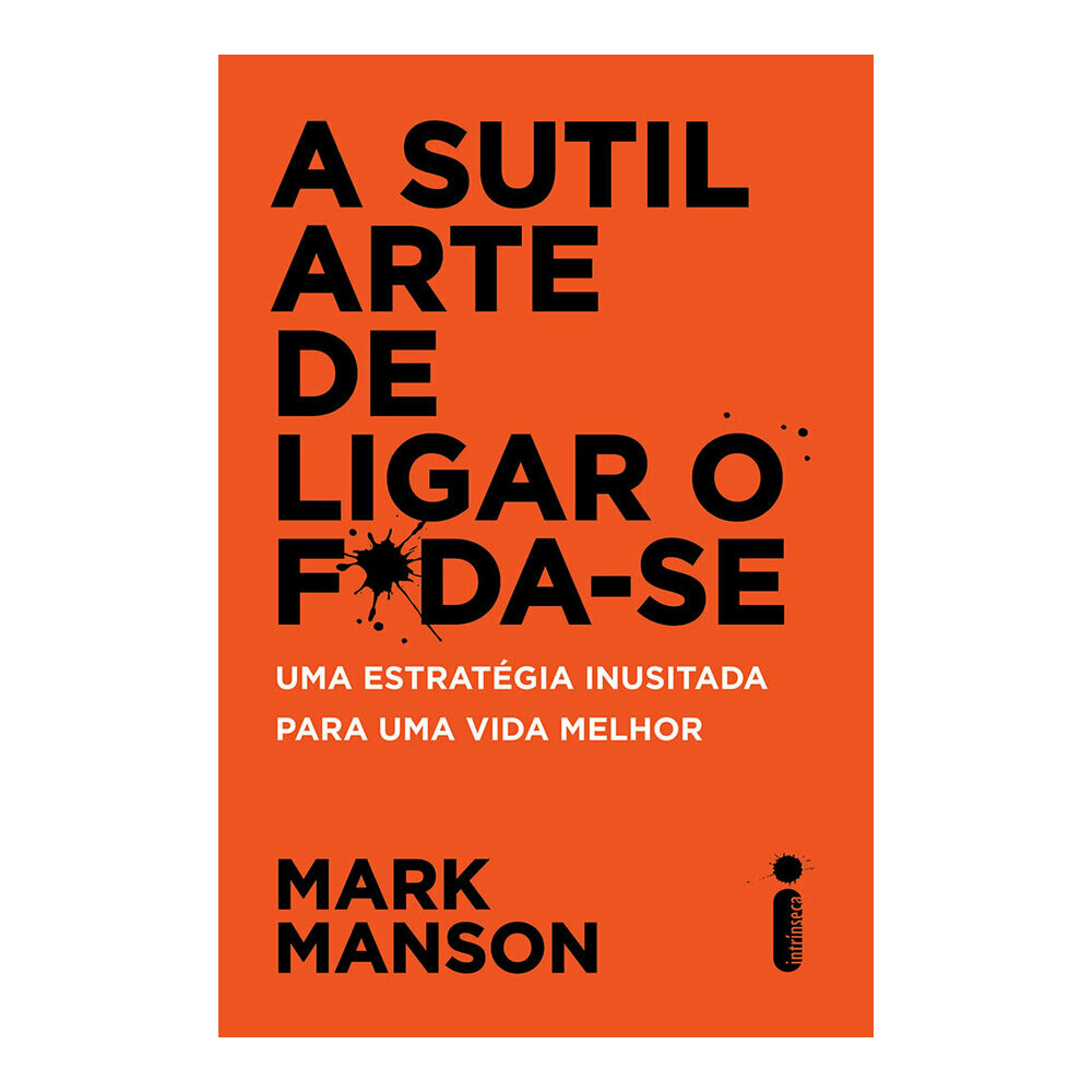 A Sutil Arte De Ligar O Foda-Se A Sutil Arte De Ligar O Foda-Se
