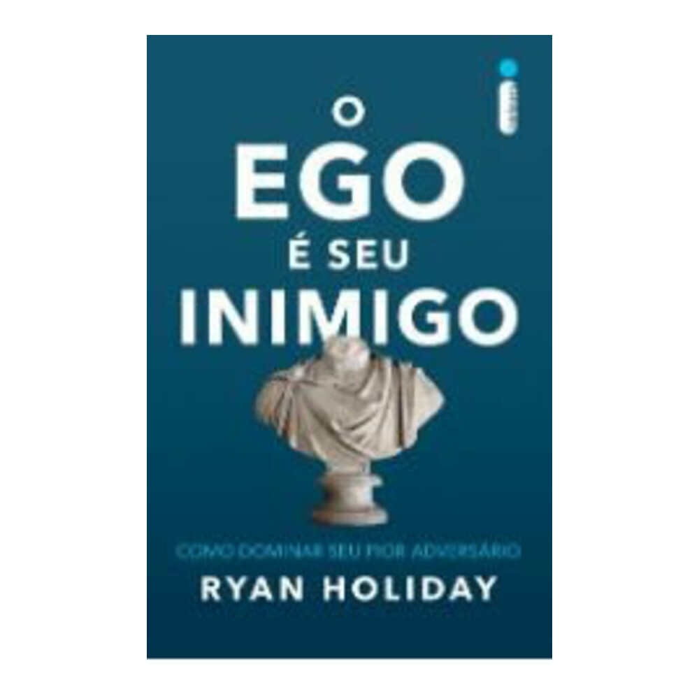 O Ego É Seu Inimigo O Ego É Seu Inimigo