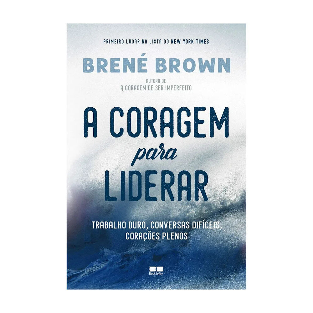 A Coragem Para Liderar A Coragem Para Liderar