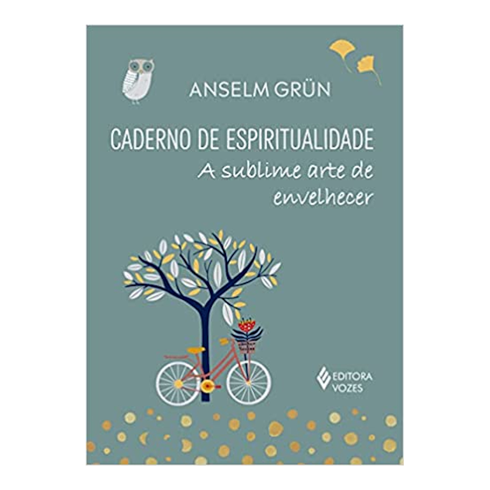Caderno De Espiritualidade - A Sublime Arte De Envelhecer Caderno De Espiritualidade - A Sublime Arte De Envelhecer