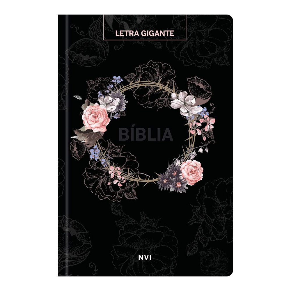 Bíblia Sagrada Flores Preta Nvi Letra Gigante Bíblia Sagrada Flores Preta Nvi Letra Gigante