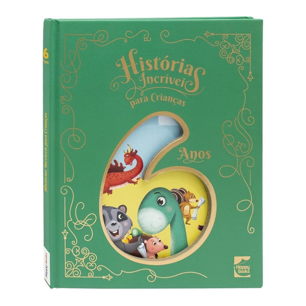 Histórias Incríveis Para Crianças - 6 Anos Histórias Incríveis Para Crianças - 6 Anos