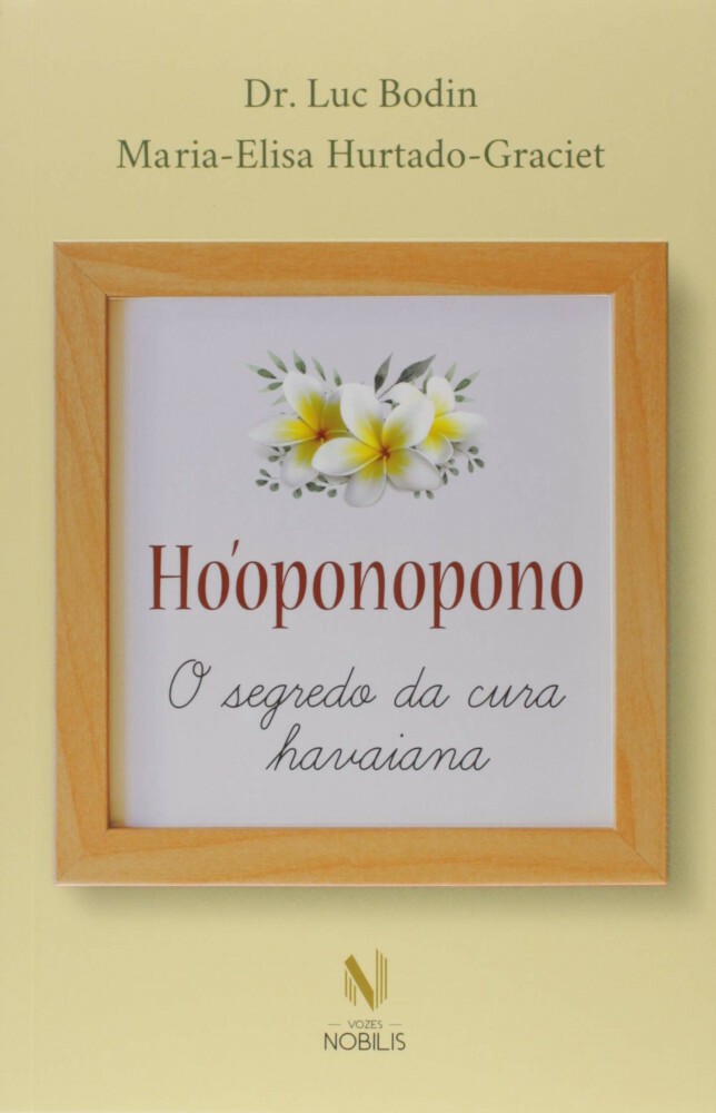 Ho'oponopono - O Segredo Da Cura Havaiana Ho'oponopono - O Segredo Da Cura Havaiana