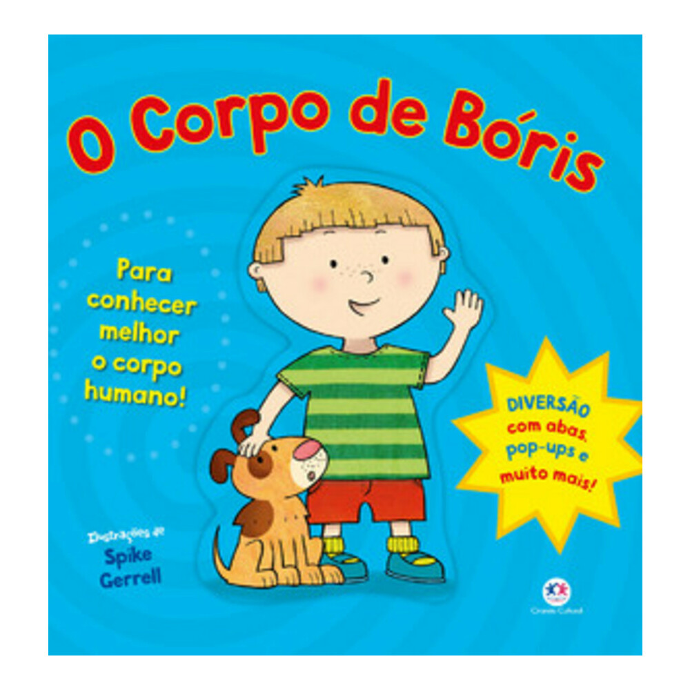 O Corpo De Bóris - Um Livro Para Conhecer Melhor O Corpo Humano O Corpo De Bóris - Um Livro Para Conhecer Melhor O Corpo Humano