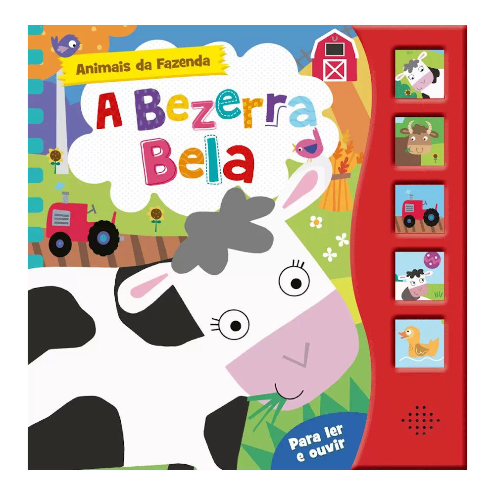 Livro Sonoro: Animais Da Fazenda - A Bezerra Bela Livro Sonoro: Animais Da Fazenda - A Bezerra Bela