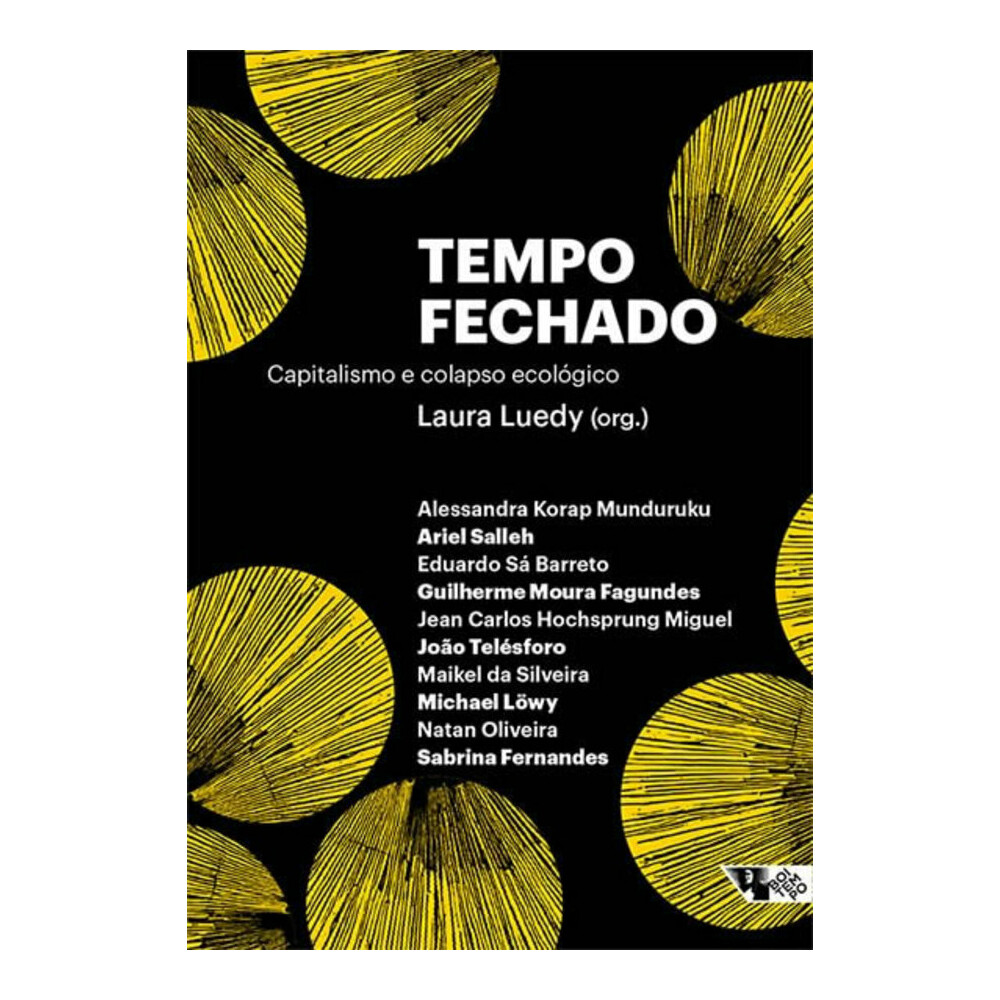 Tempo Fechado: Capitalismo E Colapso Ecológico Tempo Fechado: Capitalismo E Colapso Ecológico