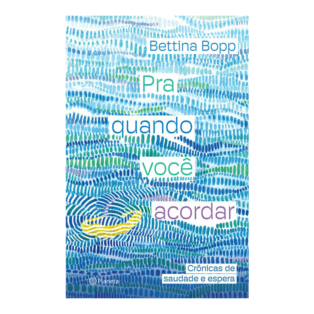 Pra Quando Você Acordar: Crônicas De Saudade E Espera Pra Quando Você Acordar: Crônicas De Saudade E Espera